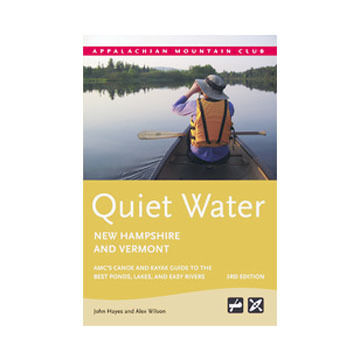 AMCs Quiet Water New Hampshire and Vermont by John Hayes & Alex Wilson