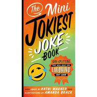 The Mini Jokiest Joke Book by Kathi Wagner