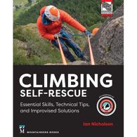 Climbing Self-Rescue: Essential Skills, Technical Tips & Improvised Solutions by Ian Nicholson