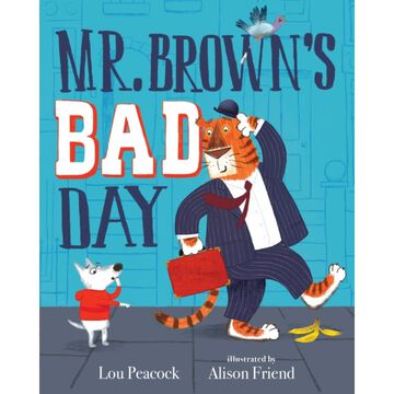 Mr. Browns Bad Day by Lou Peacock