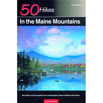 Explorers Guide 50 Hikes in the Maine Mountains Day Hikes and Overnights from the Rangeley Lakes to Baxter State Park by Lesley University